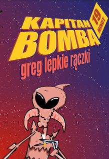 Kapitan Bomba - Greg lepkie rączki Kapitan Bomba - Greg lepkie rączki