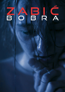Zabić bobra (2012) Cały Film PL Zabić bobra (2012) Cały Film PL
