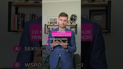 Co najbardziej buduje trwałą więź w relacji?