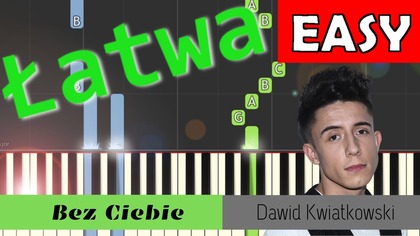 Bez Ciebie (Dawid Kwiatkowski) - Piano Tutorial (łatwa wersja)  NUTY W OPISIE