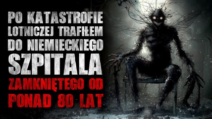 Po katastrofie lotniczej trafiłem do niemieckiego szpitala...  Zamkniętego od ponad 80 lat