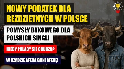 Nowy podatek dla bezdzietnych w Polsce | Bykowe dla Polskich singli | Afera goni Aferę