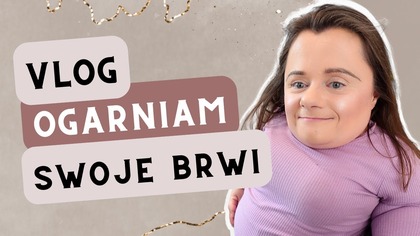 Postanowiłam ogarnąć swoje brwi | Vlog | Magdalena Augustynowicz