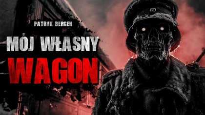 Mój Własny Wagon | Creepypasta Horror Historie z Lektorem