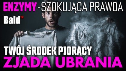TWÓJ PROSZEK DO PRANIA ZJADA UBRANIA! SZOKUJĄCA PRAWDA O ENZYMACH