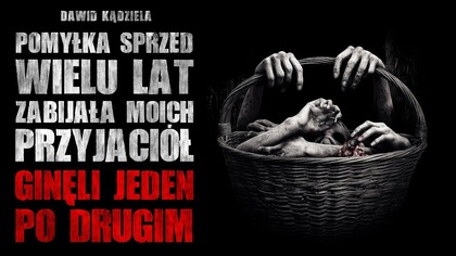 Pomyłka sprzed wielu lat zabiła moich przyjaciół...  | Creepypasta Horror Historie z Lektorem