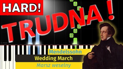 Marsz weselny (Felix Mendelssohn) - Piano Tutorial (TRUDNA! wersja)  NUTY W OPISIE