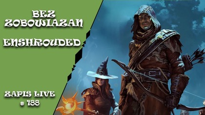 Bez zobowiązań 188 - AL: Enshrouded 2/2