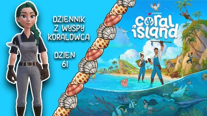 Dziennik z Wyspy Koralowca  - Dzień 61