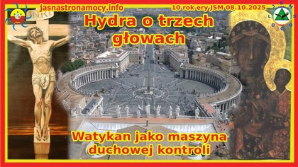 Hydra o trzech głowach Watykan, jako maszyna duchowej kontroli.