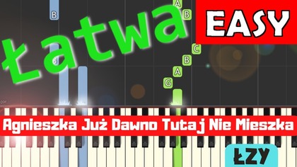 Agnieszka (Łzy) - Piano Tutorial (łatwa wersja)  NUTY W OPISIE