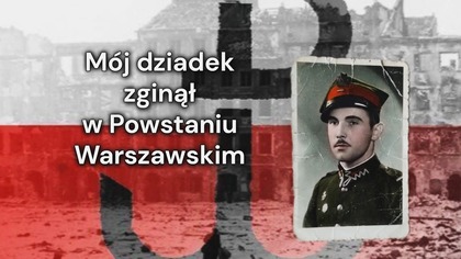 Mój dziadek zginął w Powstaniu Warszawskim
