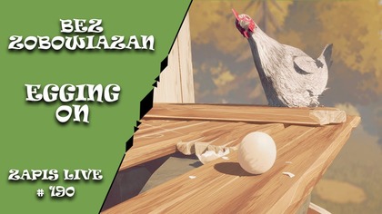 Bez zobowiązań 190 - AL: Egging on