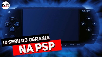 10 serii wartych ogrania na PSP - Funfacts #73