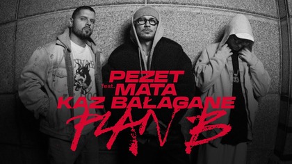 Pezet feat.  Mata, Kaz Bałagane - Plan B (prod.  Pedro, Frenkie G)