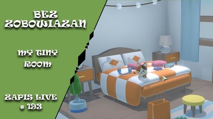 Bez zobowiązań 193 - My Tiny Room