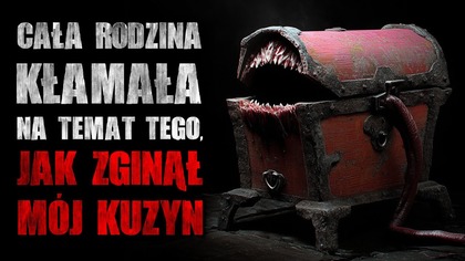 Cała rodzina kłamała na temat tego, jak zaginął mój kuzyn | Creepypasta Horror Historie z Lektorem