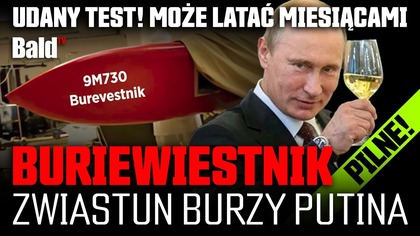 LATAJĄCY CZARNOBYL PUTINA.  TAJEMNICA RAKIETY BURIEWIESTNIK.