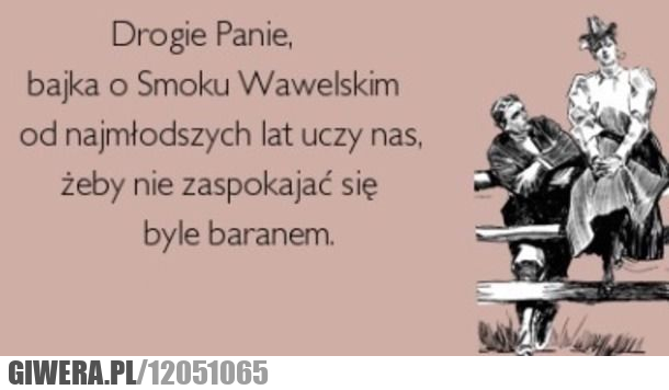 smok wawelski,drogie panie,