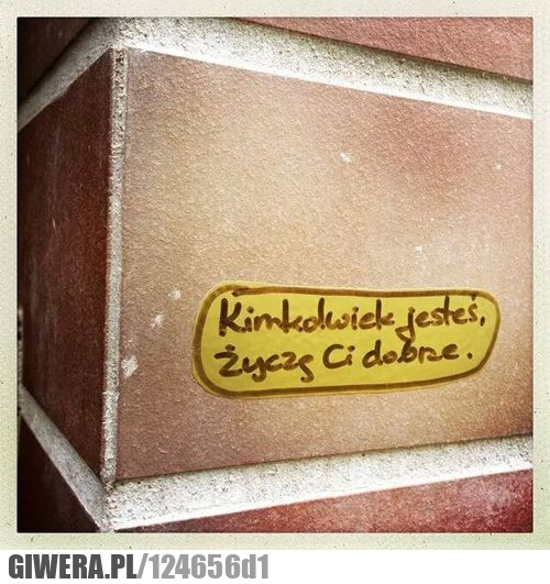 życzę Ci dobrze,miłego dnia