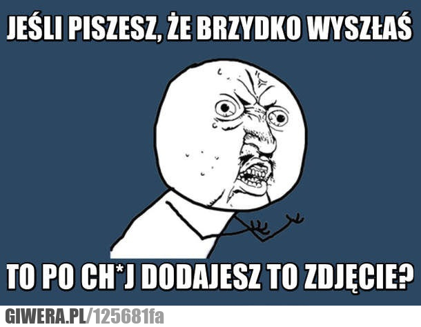 Logika kobiet,zdjęcie,brzydko wyszłaś