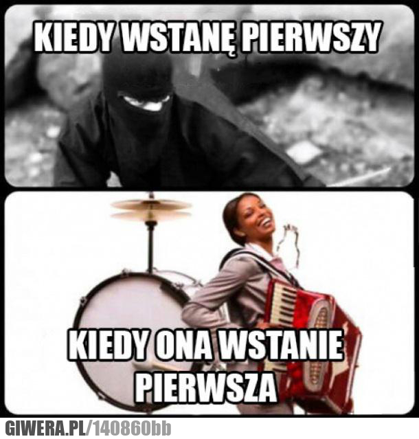 kiedy wstanę