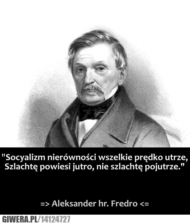socjalizm, fredro, lewactwo, korwin, mikke