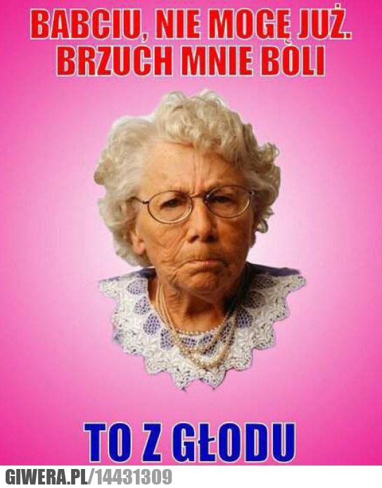 Babcia,brzuch,głód