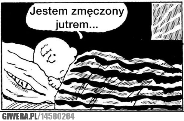 zmęczony jutrem