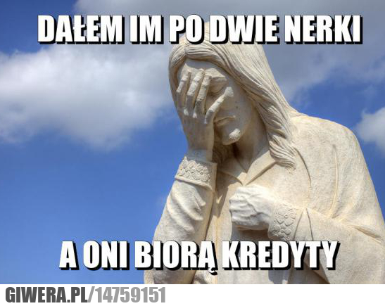 Kredyt,Nerki,boski plan