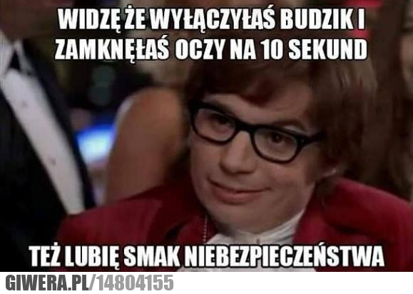 Smak niebezpieczeństwa,budzik,drzemka