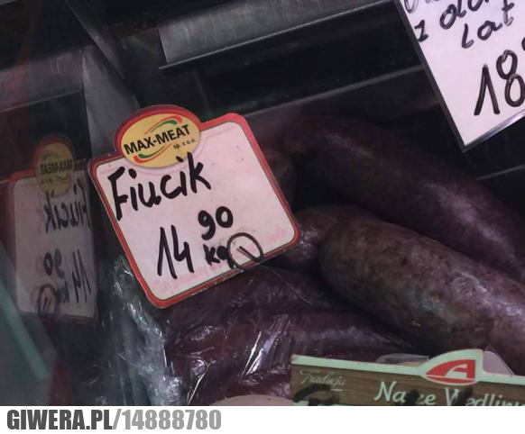 Kiepska nazwa,fiucik,kiełbasa