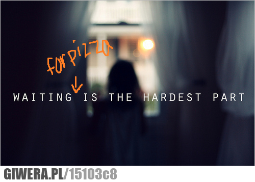 hasło, czekanie, pizza, dopisek