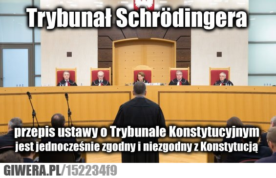 Trybunał Schrodingera,konstytucja