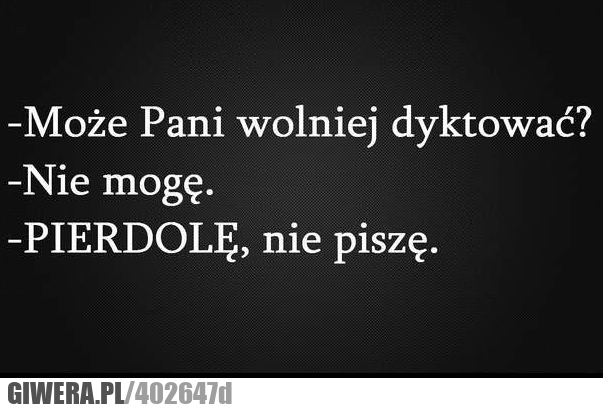 pierdolę, nie, piszę, w