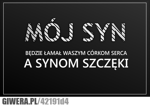 mój, syn, córkom, serca, synom, szczęki