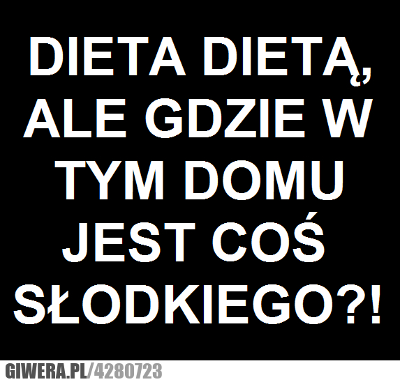 właśnie, dieta, dietą, słodkiego