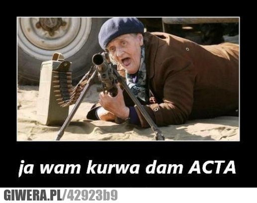 ja, wam, dam, acta, babcia