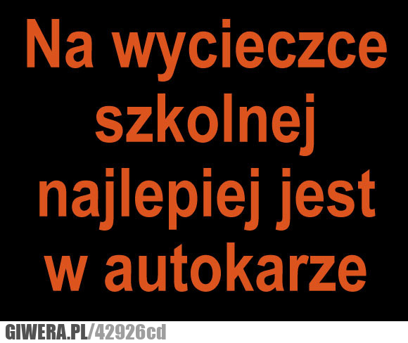 prawda, autokarze, wycieczce, szkolnej