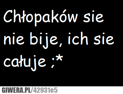 właśnie, chłopaków, całuje