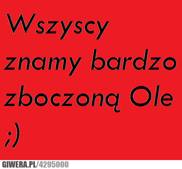 czyż, nie, wszyscy, olę