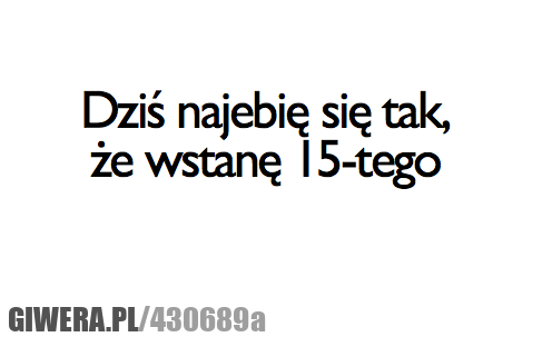 oszukam, przeznaczenie, najebie, 15, lutego