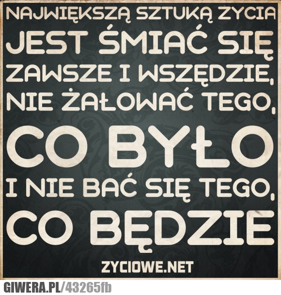 największą, sztuką, życia, śmiać, się