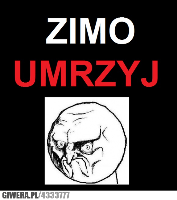 umrzyj, zimo