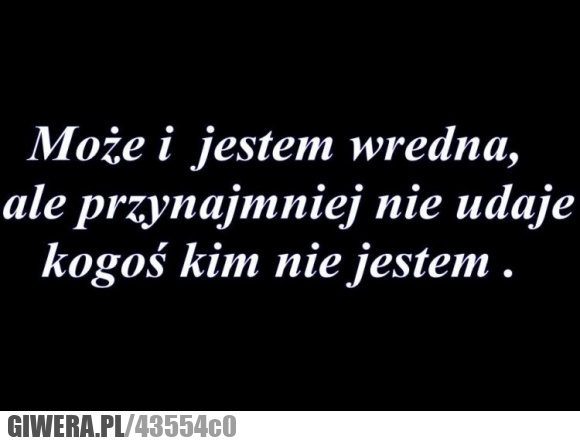 cała, prawda, o, mnie, wredna