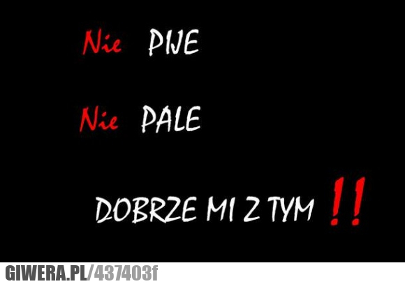 bez, uzależnień, nie, pije, nie, pale, dobrze
