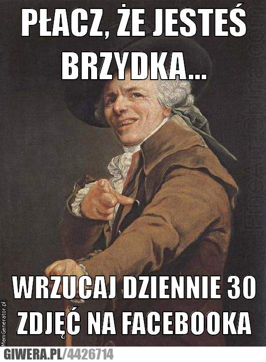 płacz, że, jesteś, brzydka, facebooka