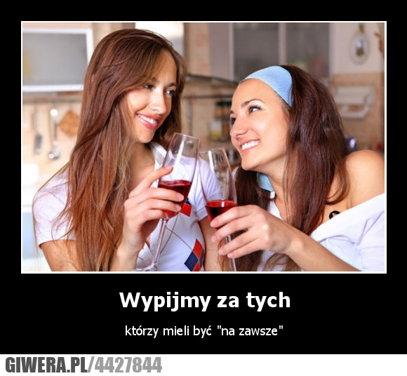 na, zawsze, wypijmy