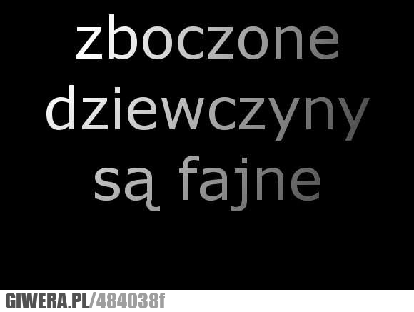 true, story, zboczone, dziewczyny, fajne
