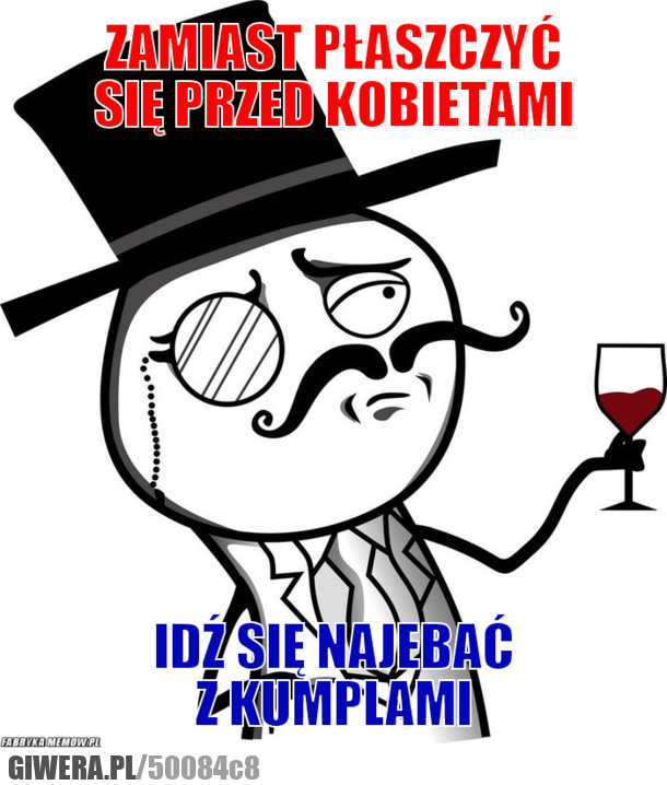 motto, prawdziwego, mężczyzny, płaszczyć, kobietami, napić, kumplami